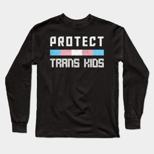 Protect Trans Kids / / / Trans Flag Design Long Sleeve T-Shirt